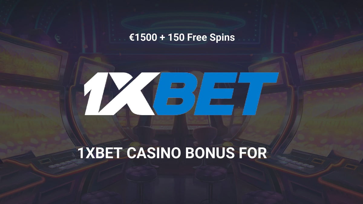 1xBet Casino Bonus for 2024 150 up to €1500