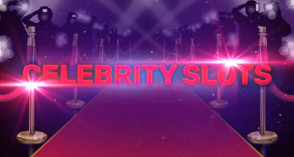 Celebrity Slots
