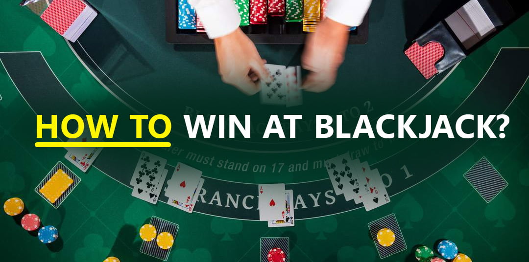 How to win at Blackjack?