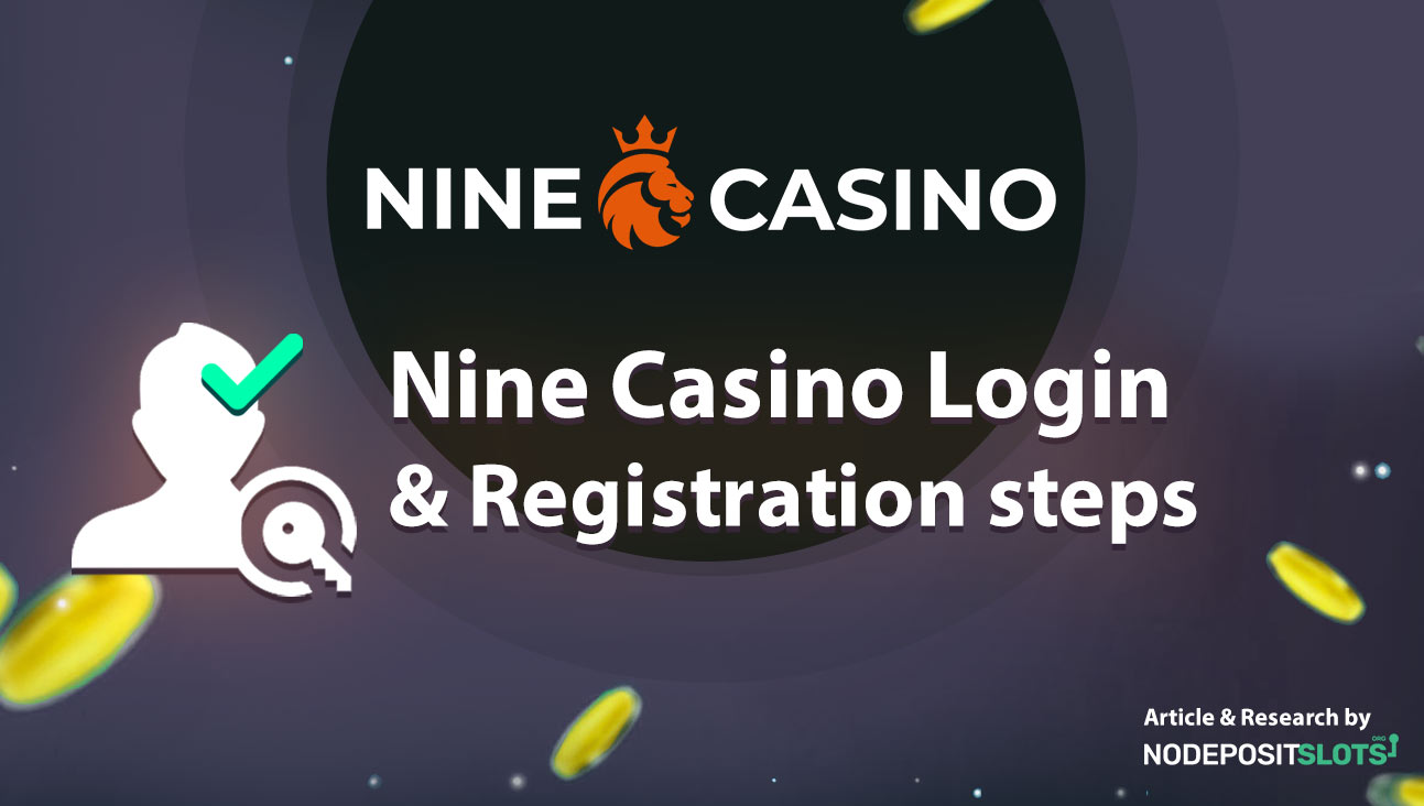 Nine Casino Login Steps & Registration