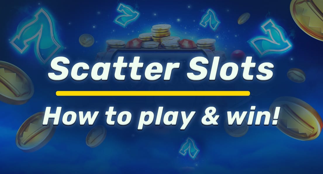 Scatter Slots Online - How to play & win!